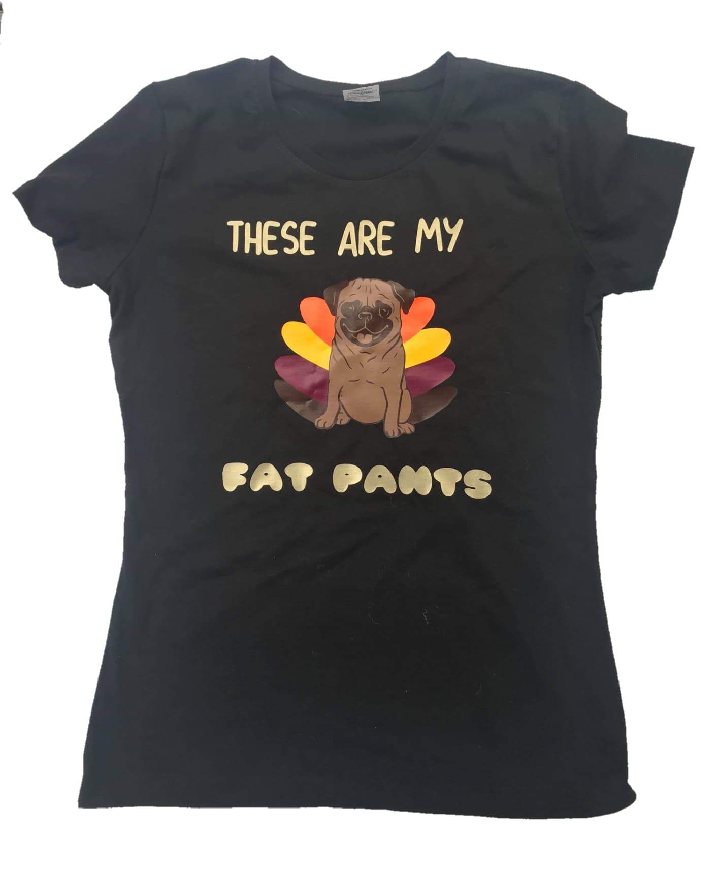 Pug Turkey- These are my Fat Pants Thanksgiving Shirt