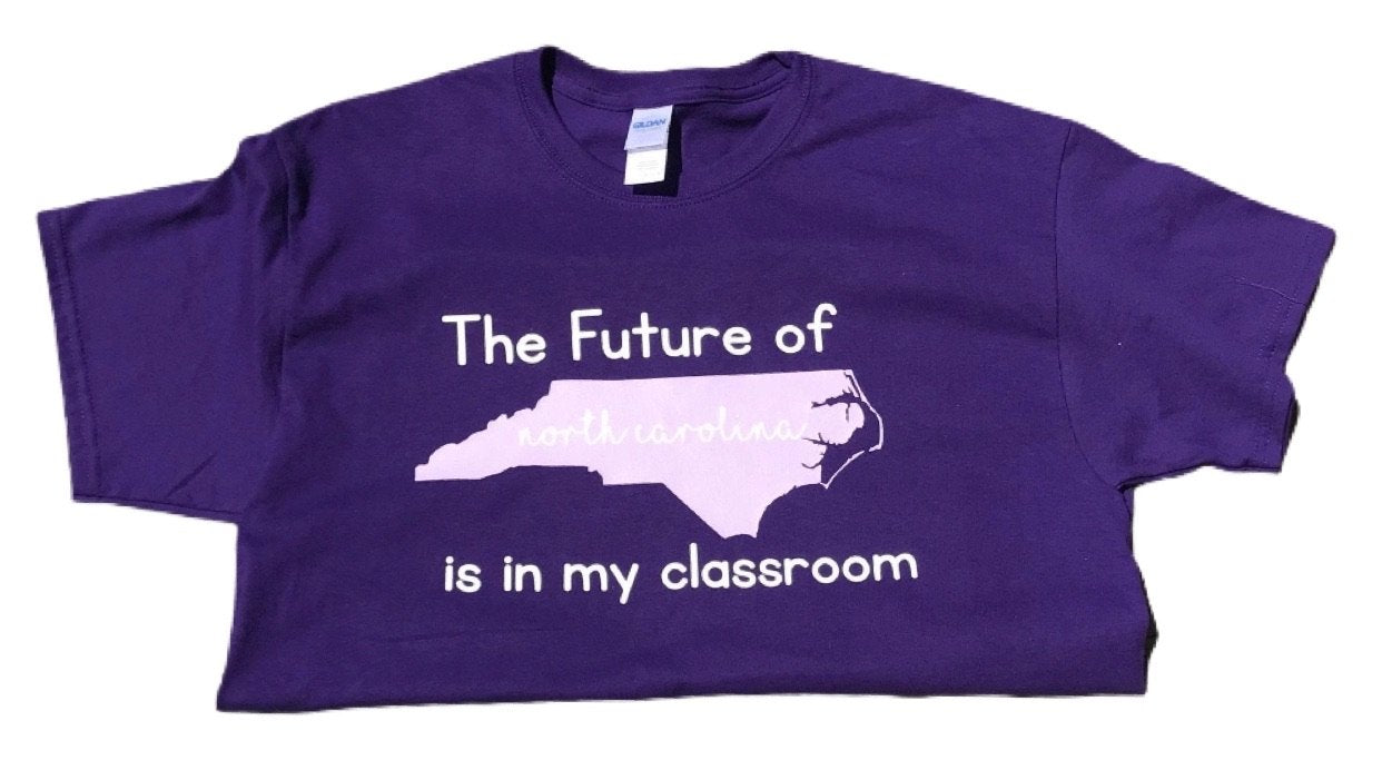 North Carolina Teacher- Future of North Carolina is in my Classroom Shirt - Teacher Gifts