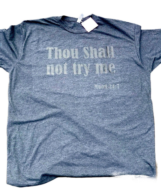 Thou Shall not try me